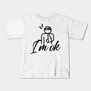 I'm Ok Kids T-Shirt